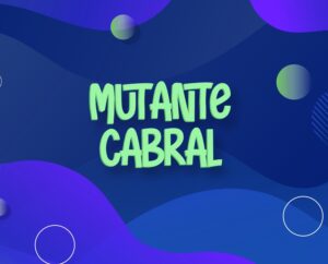 Mutante Cabral